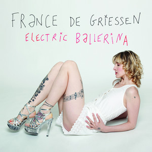 France de Griessen - Electric Ballerina