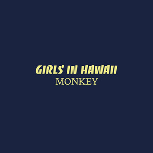 Girls in Hawaii - Monkey
