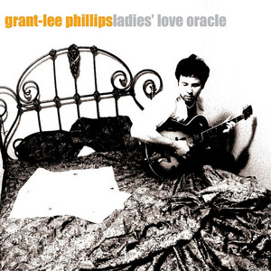 Grant-Lee Phillips - Ladies’ Love Oracle