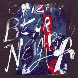 Grizzly Bear - Neighbors