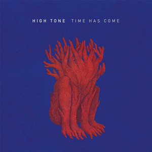 High Tone - Time Has Come