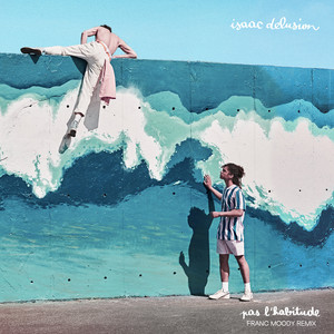 Isaac Delusion - Pas L’habitude (franc Moody Remix)