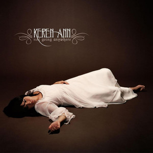 Keren Ann - Not Going Anywhere (bonus Tracks Version)