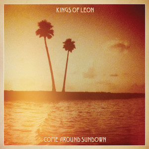 Kings of Leon - Come Around Sundown (expanded Edition)