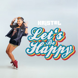 Kristel - Let’s Be Happy