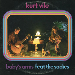 Kurt Vile - Baby’s Arms