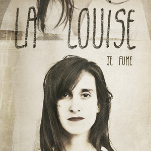 La Louise - Je Fume