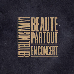La Maison Tellier - Beauté Partout (en Concert)