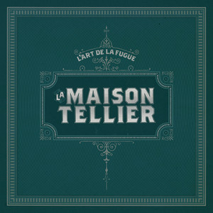 La Maison Tellier - L’art De La Fugue
