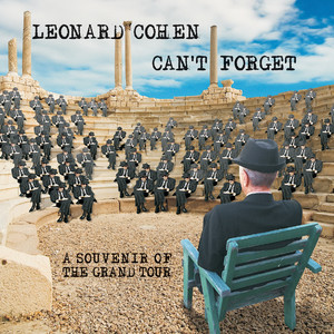 Leonard Cohen - Can’t Forget: A Souvenir Of The Grand Tour