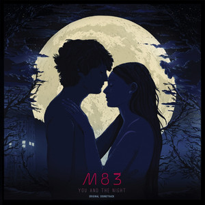 M83 - Les Rencontres D’après Minuit / You And The Night (original…