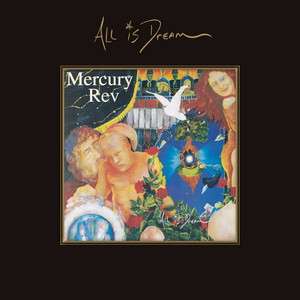 Mercury Rev - All Is Dream (expanded Edition)