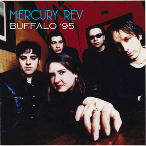 Mercury Rev - Buffalo ’95
