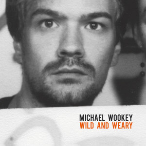 Michael Wookey - Wild And Weary