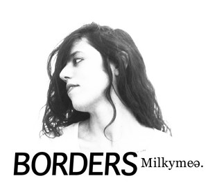 Milkymee - Borders