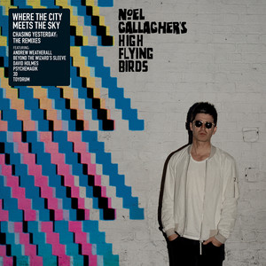 Noel Gallagher - Where The City Meets The Sky