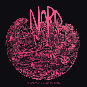 Nord - The Only Way To Reach The Surface