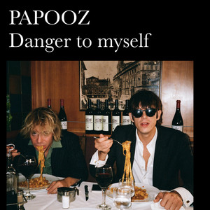 Papooz - Danger To Myself