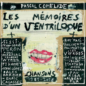 Pascal Comelade - Les Mémoires D’un Ventriloque (chansons 1981-2018)