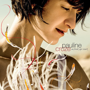 Pauline Croze - Un Bruit Qui Court
