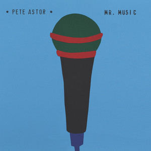 Pete Astor - Mr. Music
