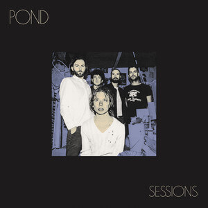 Pond - Sessions (live)