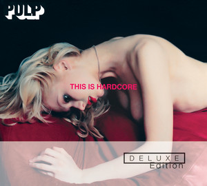 Pulp - This Is Hardcore