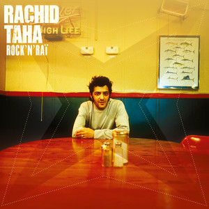 Rachid Taha - Rock’n’raï