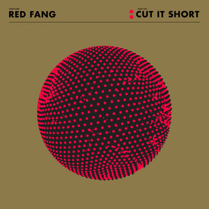 Red Fang - Cut It Short – Single