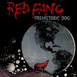 Red Fang - Prehistoric Dog
