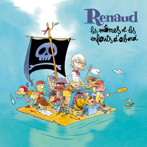 Renaud - Les Mômes Et Les Enfants D’abord