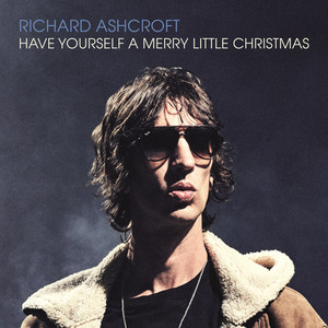 Richard Ashcroft - Have Yourself A Merry Little Christmas