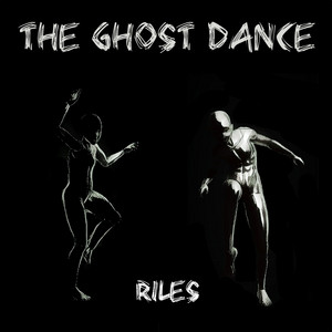 Riles - The Ghost Dance