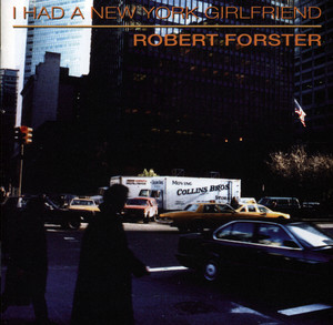 Robert Forster - I Had A New York Girlfriend