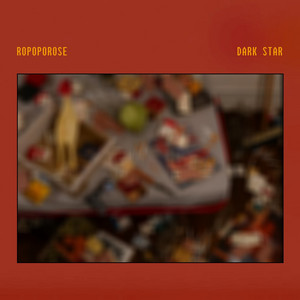 Ropoporose - Dark Star