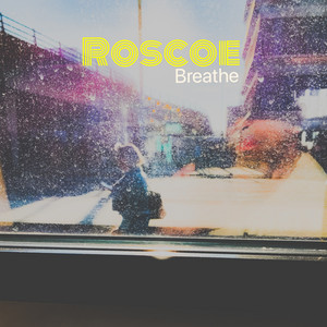 Roscoe - Breathe