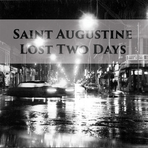 Saint Augustine - Lost Two Days