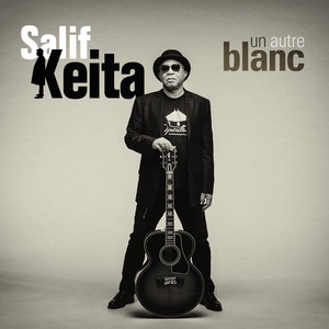 Salif Keita - Un Autre Blanc