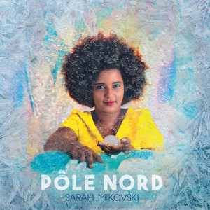 Sarah Mikovski - Pôle Nord