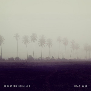 Sébastien Schuller - Heat Wave