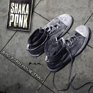 Shaka Ponk - Bad Porn Movie Trax