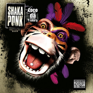 Shaka Ponk - Loco Con Da Frenchy Talkin’ (recycled Version 2009)