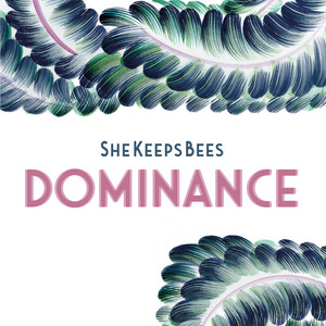 She Keeps Bees - Dominance