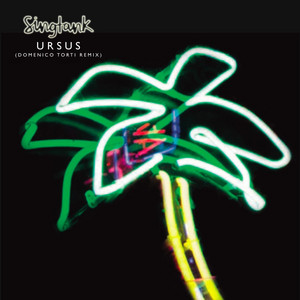 Singtank - Ursus (domenico Torti Remix)