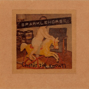 Sparklehorse - Chords I’ve Known