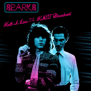 Sparks - Hell-a-live-74 (kmet Broadcast)