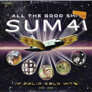 Sum 41 - All The Good Sh**. 14 Solid Gold Hits (2000-2008)