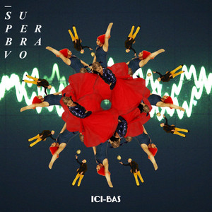 Superbravo - Ici-bas