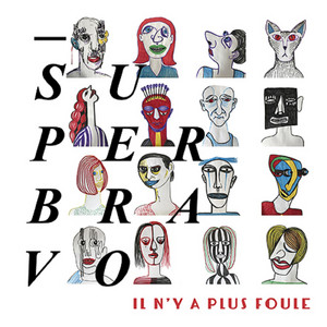 Superbravo - Il N’y A Plus Foule