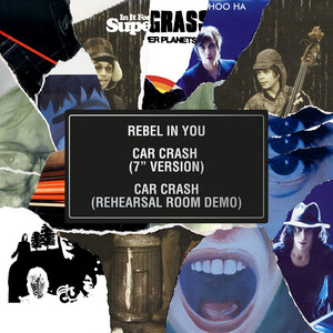 Supergrass - Rebel In You / Car Crash (7″ Version) / Car Crash (rehearsal…